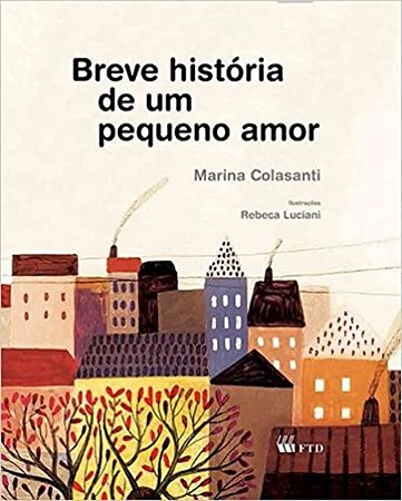Breve História De Um Pequeno Amor − Colasanti, Marina