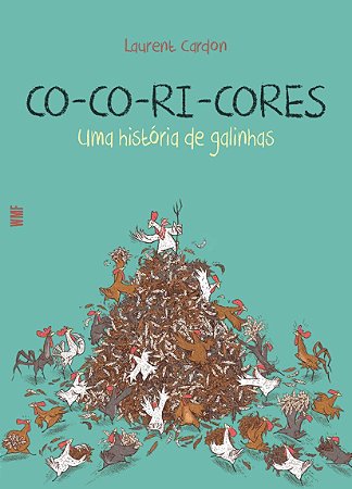 Co-Co-Ri-Cores - Uma História De Galinhas − Cardon, Laurent