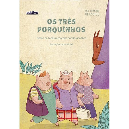 Os Três Porquinhos (Meu Primeiro Clássico) - Rios, Rosana
