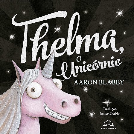 Thelma, O Unicórnio - Blabey, Aaron