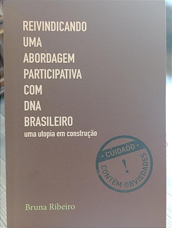 Reivindicando Uma Abordagem Participativa Com Dna - Ribeiro, Bruna