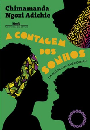 A Contagem Dos Sonhos - Chimamanda Ngozi Adichie