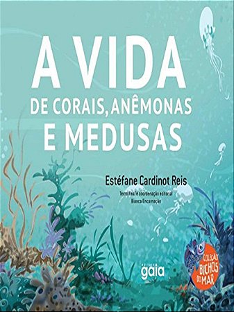 A Vida De Corais, Anêmonas E Medusas − Estefane Cardinot Reis