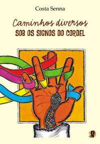 Caminhos Diversos - Sob Os Signos Do Cordel − Senna, Costa
