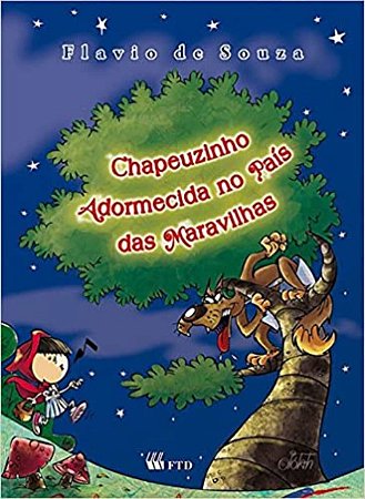 Chapeuzinho Adormecida No País Das Maravilhas - Souza, Flavio De