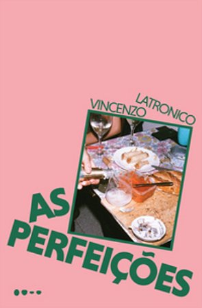 As perfeições - Latronico, Vicenzo