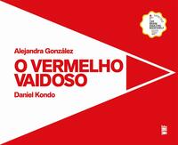 O Vermelho Vaidoso - Alejandra Gonzalez - Capa Dura