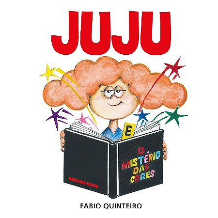 Juju E O Mistério Das Cores - Quinteiro, Fabio