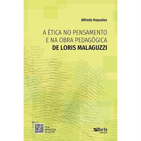 A Ética No Pensamento E Na Obra Pedagégica De Loris Malaguzzi - Hoyuelos, Alfredo