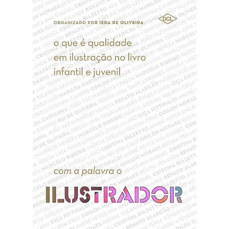 O Que É Qualidade Em Ilustração No Livro Infantil E Juvenil - Com A Palavra O Ilustrador − Oliveira, Ieda De