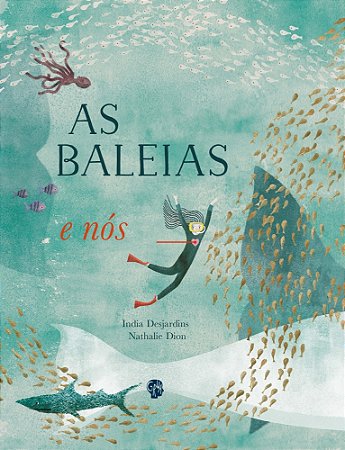As Baleias E Nós  - Desjardins, India
