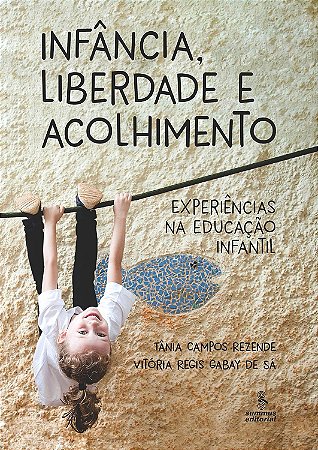 Infancia, Liberdade E Acolhimento - Campos Rezende, Tania
