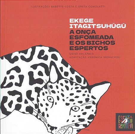 A Onça Esfomeada E Os Bichos Espertos  - Kalapalo, Ugise