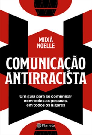 Comunicação Antirracista - Noelle, Midia