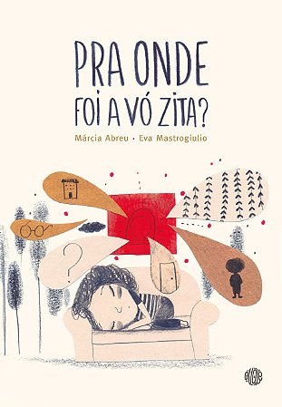 Pra Onde Foi A Vó Zita?  - Abreu, Márcia