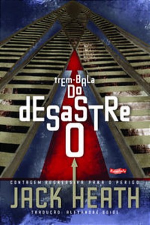 O Desastre Do Trem-Bala - Heath, Jack