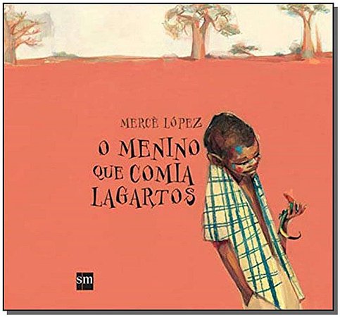 Menino Que Comia Lagartos, O - Lopez, Merce