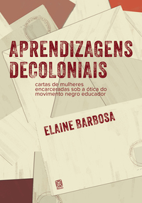 Aprendizagens Decoloniais - Elaine Barbosa