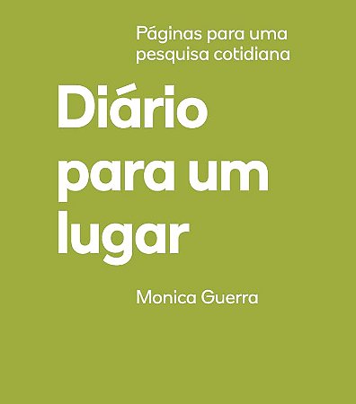 Diario Para Um Lugar  - Guerra, Mônica
