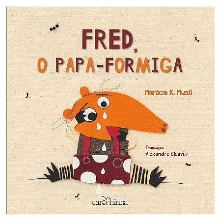 Fred, O Papa-Formiga - Musil, Manica