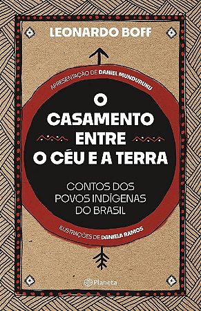 O Casamento Entre O Ceu E A Terra - Boff, Leonardo