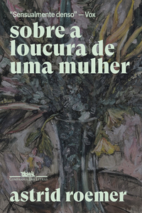 Sobre A Loucura De Uma Mulher - Astrid Roemer