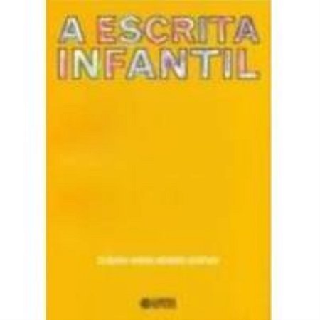 A Escrita Infantil - Gontijo, Claudia Maria Mendes
