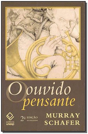O Ouvido Pensante - Schafer, Murray
