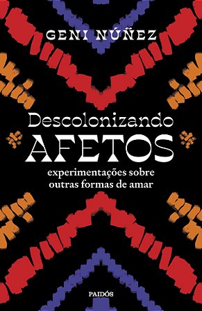 Descolonizando Afetos - Nunez, Geni