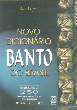 Novo Dicionário Banto (2 Edição) - Lopes, Nei