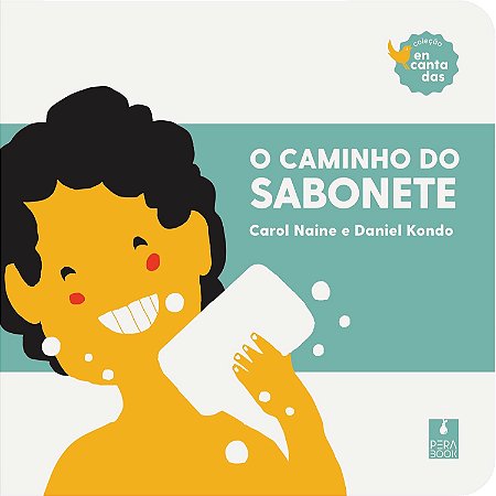 O Caminho Do Sabonete - Carol Naine E Daniel Kondo