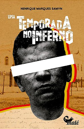 Uma Temporada No Inferno - Samyn, Henrique Marques