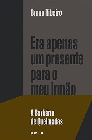 Era Apenas Um Presente Para O Meu Irmao - Ribeiro, Bruno