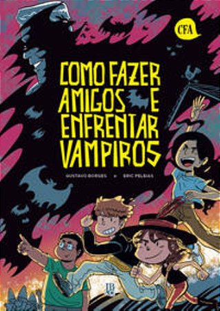 Como Fazer Amigos e Enfrentar Vampiros - Peleias, Eric E Borges, Gustavo