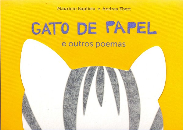 Gato de Papel e Outros Poemas - Baptista, Mauricio; Ebert, Andrea