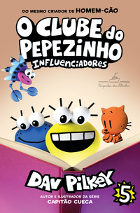 O Clube do Pepezinho: Influenciadores (Vol. 5) - Dav Pilkey