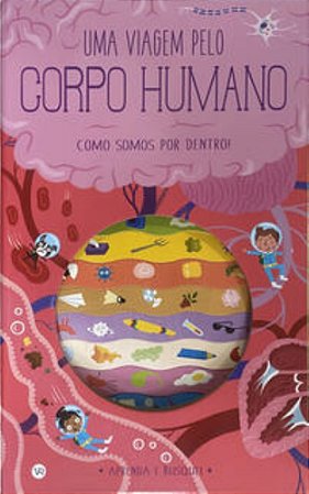 Uma Viagem pelo Corpo Humano: Como Somos Por Dentro! - Knapman, Timothy E Robins, Wesley