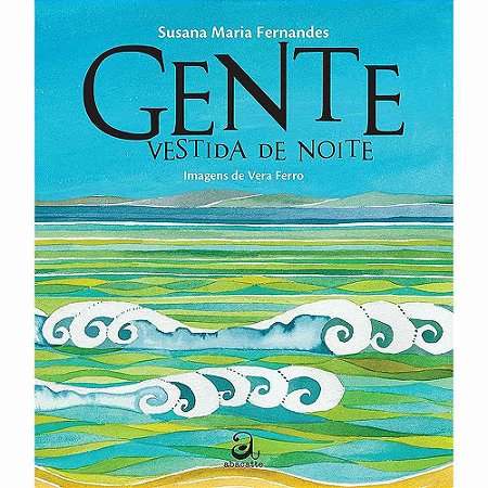 Gente Vestida de Noite - Fernandes, Susana Maria