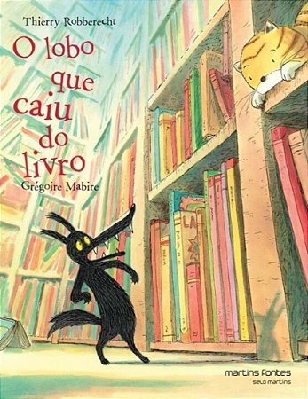 O Lobo Que Caiu do Livro - Robberecht, Thierry