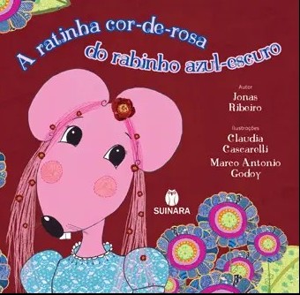 A Ratinha Cor-de-rosa do Rabinho Azul-escuro - Ribeiro, Jonas