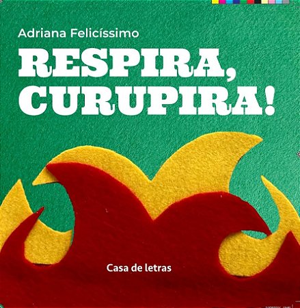 Respira, Curupira! - Felicissimo, Adriana