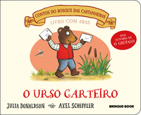 O Urso Carteiro (Livro Com Abas) - Donaldson, Julia - Scheffler, Axel