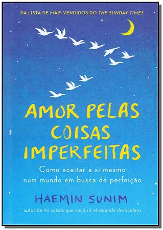 Amor pelas Coisas Imperfeitas - Sunim, Haemin