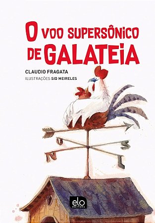 O Voo Supersônico De Galateia - Fragata, Claudio E Meireles, Sid