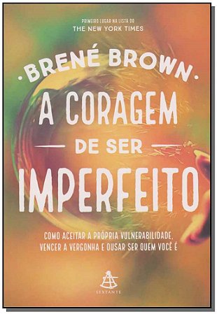 A Coragem De Ser Imperfeito - Brown, Brene