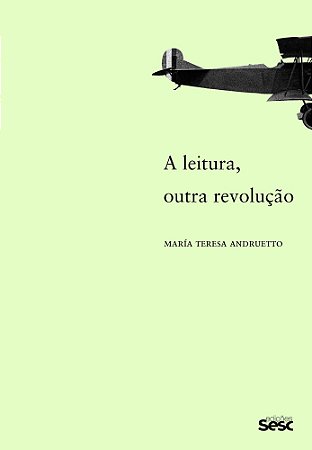 A Leitura, Outra Revolução - Andruetto, Maria Teresa