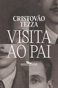 Visita Ao Pai - Tezza, Cristovão