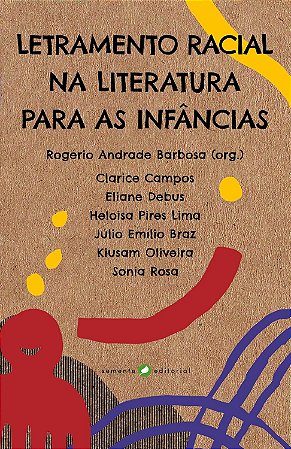 Letramento Racial na Literatura Para as Infâncias - Barbosa, Rogério de Andrade