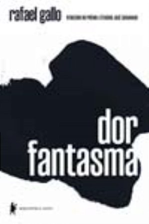 Dor Fantasma - Gallo, Rafael