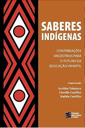 Saberes Indígenas (Vol 1) - Castilho, Kathia; Tabajara, Auritha; Cla